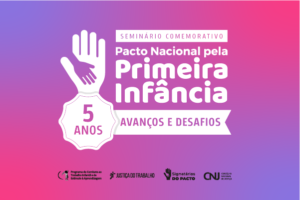Inscrições abertas para seminário comemorativo aos 5 anos do Pacto Nacional pela Primeira Infância 