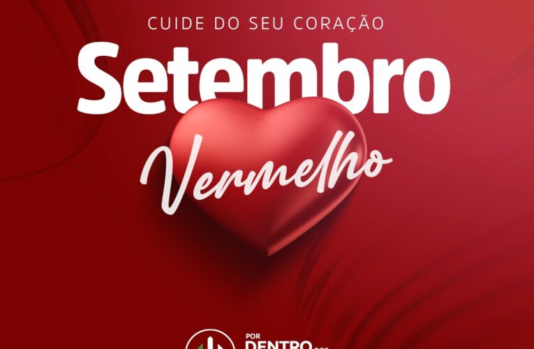 Setembro Vermelho: Cuide do Seu Coração!