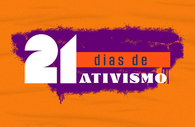 Mobilização dos 21 dias de ativismo pelo fim da violência contra a mulher e promoção dos direitos humanos começa nesta quarta-feira, 20 de novembro