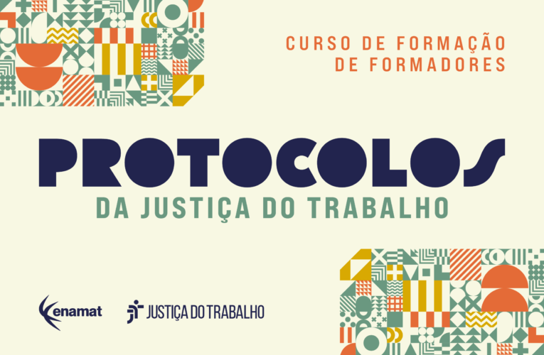 Enamat promoverá CFF sobre protocolos da Justiça do Trabalho