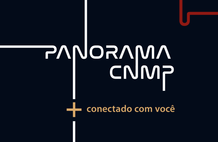 Panorama 360º apresenta principais destaques da 19ª Sessão Ordinária do CNMP